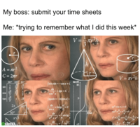 My boss: submit your time sheets Me: *trying to remember what I did this week* V= r²h 3 T h r V=лr²h A = r² C = 2πr sin COS tan 30° 45° 60° √√2 √3 2222 126263 2 2 √3 2x 26 30° x√√3 clockk 60° |sinxdx=−cosx + C dx COS X =tgx+C, [tgxdx==ln|cosx + dx sin x Intg+C tan (8) 10 5 efrad dx - arctg a²+x² a dx -In ax²+bx+c=0 2+20+(-(+ 4ac (x+