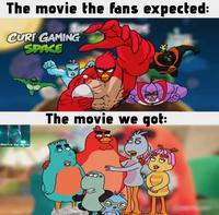 The movie the fans expected: CURI GAMING SPAKE Marca de agua The movie we got: