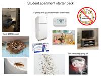 Rent: $1500/month Student apartment starter pack Fighting with your roommates over these: ULTRA ULTRA ULTRA 000 T--- 12 000 BUILDING MAINTENANCE This randomly going off: