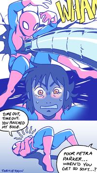 TIME OUT, TIMEOUT. YOU PUNCHED MY BOOB. 11/ WHA TORTIETOON POOR PETRA PARKER... WHEN'D YOU GET SO SOFT...?