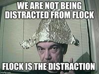 WE ARE NOT BEING DISTRACTED FROM FLOCK FLOCK IS THE DISTRACTION imgflip.com