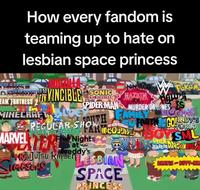 How every fandom is teaming up to hate on lesbian space princess SONIC VINCIBLE HAZBIN LEGO NINIO WA POREME eNCE SPIDER-MAN MURDER DRNESS OUTH FAMILY! TEANS WORLD REGULAR SHOW FORTH COANDY'S FAR CLOTHES OY SML MEDIOCESAREPA DRAGON DEERTE EAM FORTRESS MINECRAFT MARVELER Nights Simpsons ERU at KUJUTSU KAFEN HESBIAN SPACE PRINCESS BEAVIS