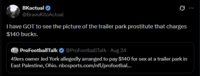 BKactual @BravoKiloActual I have GOT to see the picture of the trailer park prostitute that charges $140 bucks. PET ProFootballTalk ❤ @ProFootballTalk - Aug 24 49ers owner Jed York allegedly arranged to pay $140 for sex at a trailer park in East Palestine, Ohio. nbcsports.com/nfl/profootbal...