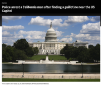POLITICS Police arrest a California man after finding a guillotine near the US Capitol The U.S. Capitol is seen, Tuesday, Aug. 25, 2026, in Washington. (AP Photo/Julia Demaree Nikhinson)