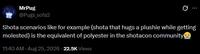 MrPug @Pugs_sofa2 Shota scenarios like for example (shota that hugs a plushie while getting molested) is the equivalent of polyester in the shotacon community++ 11:40 AM - Aug 25, 2026 - 22.5K Views