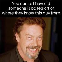 You can tell how old someone is based off of where they know this guy from