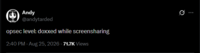 Andy @andytarded opsec level: doxxed while screensharing 2:40 PM - Aug 25, 2026 - 71.7K Views