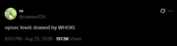 m @catears124 opsec level: doxxed by WHOIS 8:03 PM - Aug 25, 2026 - 157.5K Views 0