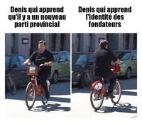 Denis qui apprend qu'il y a un nouveau parti provincial Denis qui apprend l'identité des fondateurs Démocratie