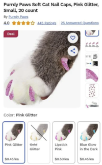 Purrdy Paws Soft Cat Nail Caps, Pink Glitter, Small, 20 count By Purrdy Paws 4.0 Deal Color: Pink Glitter 445 Ratings 25 Answered Questions Pink Glitter Gold Lipstick Blue Glow Glitter Pink in the Dark $0.45/ea $0.50/ea $0.45/ea