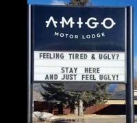 AMIGO MOTOR LODGE FEELING TIRED & UGLY? STAY HERE AND JUST FEEL UGLY!