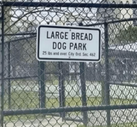 LARGE BREAD DOG PARK 25 lbs and over City Ord. Sec. 462
