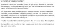 WHY WAS THIS TAGGED HAMILTON? Because she created this persona to excuse an HIV-themed Hamilton fic she wrote. She gained her credibility as a person living with HIV/AIDS via Hamilton fandom. She started her deceptions in Hamilton fandom. And because she maintained this persona to attack writers in Hamilton fandom for ostensibly justice-related but completely spurious reasons. And when I say attack, she and her friends harassed other people, made them recount their sexual abuse in public, threatened them with doxxing, etc. For what it's worth, I believe another person in that crew knew about this deception. She tagged the post Hamilton so many people would see it. She wanted to sign it as Naj, which is incredible.