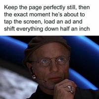 Keep the page perfectly still, then the exact moment he's about to tap the screen, load an ad and shift everything down half an inch