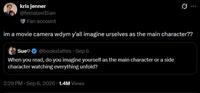 kris jenner @femaleviIlian Fan account im a movie camera wdym y'all imagine urselves as the main character?? Sue♡ @bookslattes Sep 6 When you read, do you imagine yourself as the main character or a side character watching everything unfold? 2:29 PM - Sep 6, 2026 1.4M Views