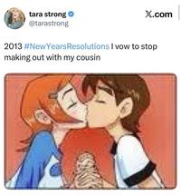 tara strong @tarastrong X.com 2013 #NewYears Resolutions I vow to stop making out with my cousin