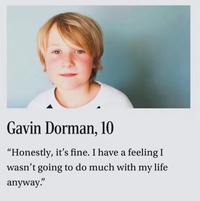 A photo of a kid named Gavin Dorman. He says, "Honestly, it's fine. I have a feeling I wasn't going to do much with my life anyway." He is reacting to climate change. The image is from a comedy article by The Onion.