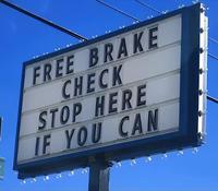 FREE BRAKE CHECK STOP HERE IF YOU CAN