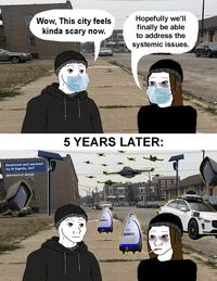 Wow, This city feels kinda scary now. Hopefully we'll finally be able to address the systemic issues. Monitored and secured by Al Agents, 24/7 @doomscroll forever 5 YEARS LATER: SECURITY SECURITY