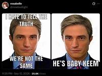 rosabelle @rosebudlight I HATE TO TELL THE TRUTH WE'RE NOT THE SAME 11:35 PM - Sep 12, 2026 25.6K Views HE'S BABY KEEM