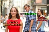 Scroll of Make Food Spicy The Party Scrolls of Spider Climb and Invisibility imgflip.com