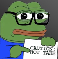 CAUTION: HOT TAKE