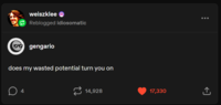 weiszklee Reblogged idiosomatic gengario does my wasted potential turn you on D 4 14,928 17,330 <]