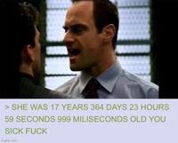 > SHE WAS 17 YEARS 364 DAYS 23 HOURS 59 SECONDS 999 MILISECONDS OLD YOU SICK F--- imgflip.com