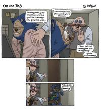 On the Job Heeeey man, just letting you know you'll be training a new guy this week... Whoa whoa whoa, I know what you're thinkin'... by Boldjun whap Yoooooo- it smells musty in here: Cimon, he's not taking your job or anything- youre irreplaceable!