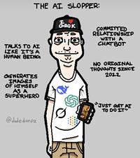 THE AI SLOPPER: I GROK COMMITTED RELATIONSHIP WITH A CHATBOT TALKS TO AI LIKE IT'S A HUMAN BEING NO ORIGINAL THOUGHTS SINCE 2022 GENERATES IMAGES OF HIMSELF AS A SUPERHERO 0 @dade.dumpz JUST GET AT TO DO IT'