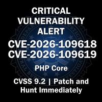 CRITICAL VULNERABILITY DEPAR ALERT STICE CVE-2026-109618 CVE-2026-109619 RAL BUR FIDELITY BRAVERY INTEGRITY PHP Core ESTIGA CVSS 9.2 | Patch and Hunt Immediately