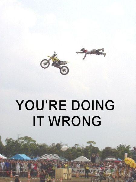 YOU'RE DOING IT WRONG