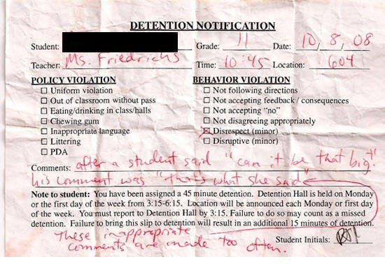 DETENTION NOTIFICATION Grade Time: Grade08 08 Date: 1 Student: Teater FrediahsiLcationet : , POLICY VIOLATION Uniform violation a Out of classroom without pass Not following directions Not accepting feedback/ consequences □ Not accepting "no" Eating/drinking in classhalls a Chewing gum □ Inappropriate language ELittering D PDA Not disagreeing appropriately istespect (minor) Disruptive (minor) Comments: a a shdlt Note to student: You have been assigned a 45 minute detention. Detention Hall is held on Monda or the first day of the week from 3:15-6:15. Location will be announced each Monday or first day of the week. You must report to Detention Hall by 3:15. Failure to do so may count as a missed detention. Failure to bring this slip to detention will result in an additional 15 minutes of ti made te Sdent nital