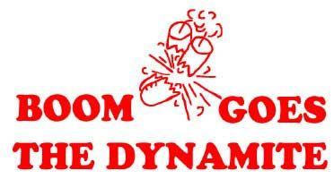 CCつ BOOM' GOES THE DYNAMITE