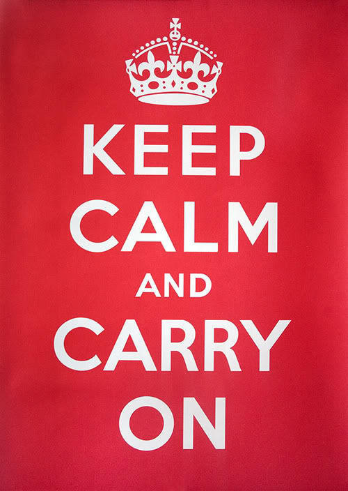 KEEP CALM CARRY ON AND