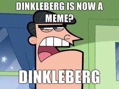 DINKLEBERG IS NOW A MEME? DINKLEBERG