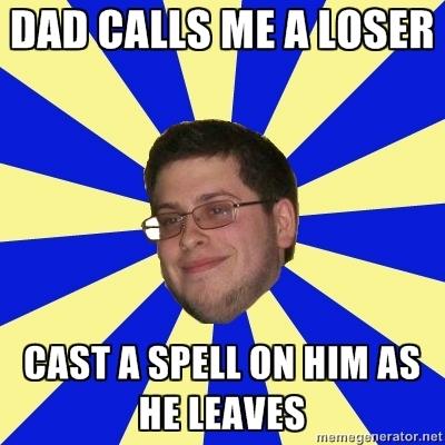 DAD CALLSME ALOSER CAST A SPELL ONHIM AS HELEAVES igrngge erator.net