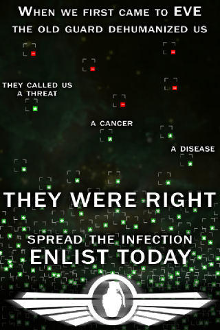 WHEN WE FIRST CAME To EVE THE OLD GUARD DEHUMANIZED US THEY CALLED US A THREAT A CANCER A DISEASE THEY WERE RIGHT L A 谰 SPREAD THE INFECTION ENLIST TO DAY