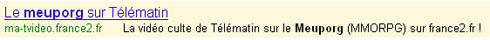 Le meuporg sur Télématin ma-tvideo.france2.fr La vidéo culte de Télématin sur le Meuporg (MMORPG) sur france2.fr