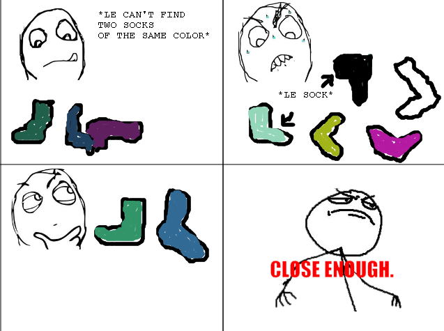 LE CAN T FIND TWO SOCKS OF THE SAME COLOR* *LE SOCK+ ピ CLOSE ENOUGH