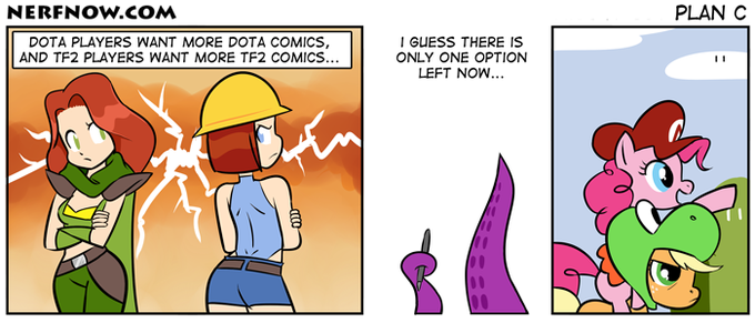 NERFNOW.COM PLAN C DOTA PLAYERS WANT MORE DOTA COMICS, AND TF2 PLAYERS WANT MORE TF2 COMICS. I GUESS THERE IS ONLY ONE OPTION LEFT NOW...