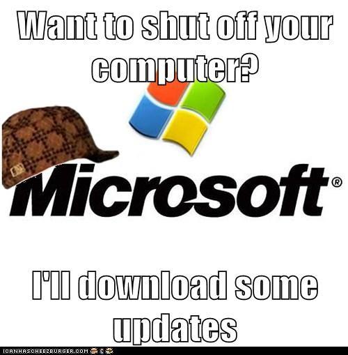 Want to shut off your Microsoft O'W dounload some updates IGANHAS CHEEZBURGER.COM