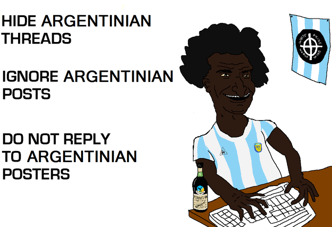 HIDE ARGENTINIAN THREADS 1 IGNORE ARGENTINIAN POSTS DO NOT REPLY TO ARGENTINIAN POSTERS FERNET