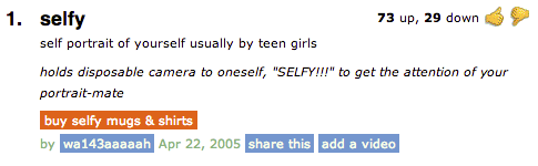 1. selfy 73 up, 29 down self portrait of yourself usually by teen girls holds disposable camera to oneself, "SELFY!!!" to get the attention of your portrait-mate buy selfy mugs & shirts by wa14 3aaaaah Apr 22, 2005 share this add a video