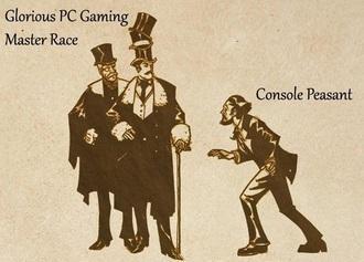 Glorious PC Gaming Master Race Console Peasant