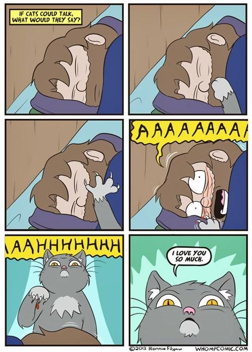 IF CATS COULD TALK, WHAT WOULD THEY SAY? LOVE You SO MUCH. ©2013 Ronnie Flye. WHOMPCOMIC.COM