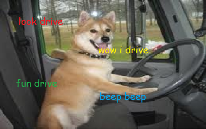 look drive WOW I drive fun drive beep beep