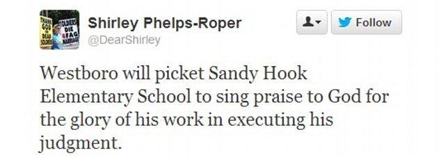 Shirley Phelps-Roper @DearShirley ▼ y Follow Westboro will picket Sandy Hook Elementary School to sing praise to God for the glory of his work in executing his judgment.