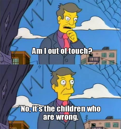 Image result for principal skinner kids are wrong