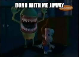 BOND WITH ME JIMMY